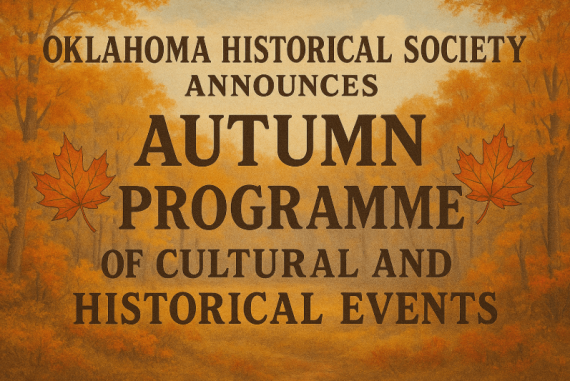 Oklahoma Historical Society Announces Autumn Programme of Cultural and Historical Events