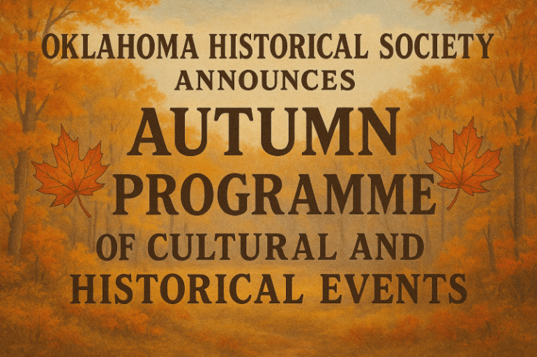Oklahoma Historical Society Announces Autumn Programme of Cultural and Historical Events