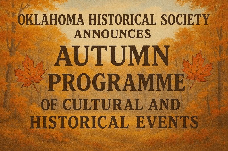 Oklahoma Historical Society Announces Autumn Programme of Cultural and Historical Events