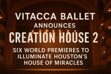 Vitacca Ballet Announces Creation House 2: Six World Premieres to Illuminate Houston’s House of Miracles