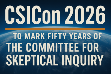 CSICon 2026 to Mark Fifty Years of the Committee for Skeptical Inquiry