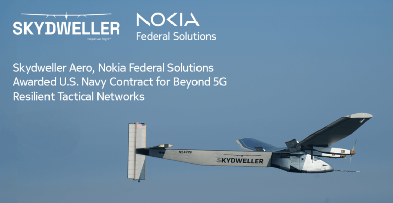 Skydweller Aero and Nokia Federal Secure U.S. Navy Contract for Airborne 5G Network Demonstration