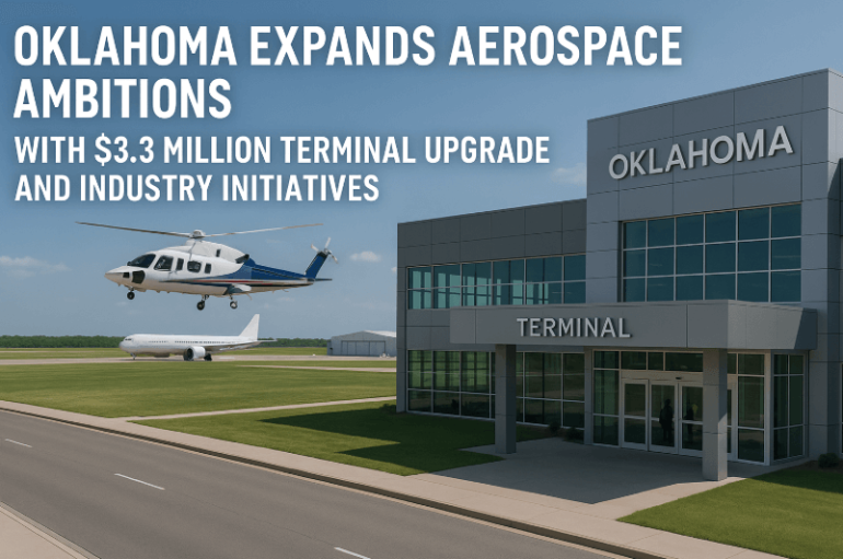 Oklahoma Expands Aerospace Ambitions with .3 Million Terminal Upgrade and Industry Initiatives