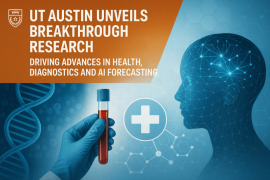UT Austin Unveils Breakthrough Research Driving Advances in Health, Diagnostics and AI Forecasting