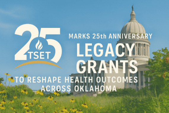 TSET marks 25th anniversary with nearly 0m in Legacy Grants to reshape health outcomes across Oklahoma