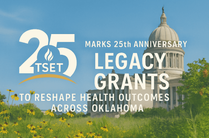 TSET marks 25th anniversary with nearly 0m in Legacy Grants to reshape health outcomes across Oklahoma