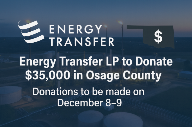 Energy Transfer to Deliver ,000 in Community Donations Across Osage County