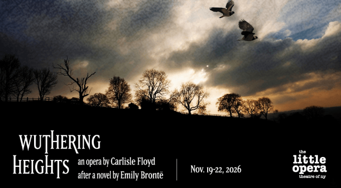 Carlisle Floyd’s Wuthering Heights Returns to New York City Opera Stage After 67 Years Carlisle Floyd’s Wuthering Heights Returns to New York City Opera Stage After 67 Years